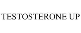 TESTOSTERONE UP trademark