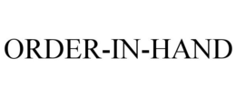 ORDER-IN-HAND trademark