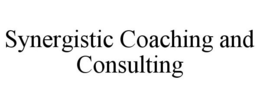 SYNERGISTIC COACHING AND CONSULTING trademark