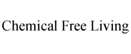 CHEMICAL FREE LIVING trademark