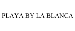PLAYA BY LA BLANCA trademark