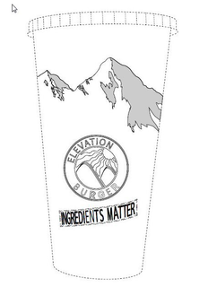ELEVATION BURGER INGREDIENTS MATTER trademark