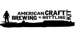 AMERICAN CRAFT BREWING-N-BOTTLING KIT trademark