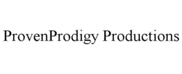 PROVENPRODIGY PRODUCTIONS trademark