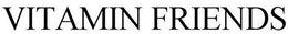 VITAMIN FRIENDS trademark