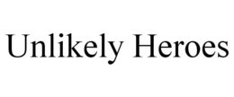 UNLIKELY HEROES trademark