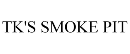 TK'S SMOKE PIT trademark