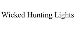 WICKED HUNTING LIGHTS trademark