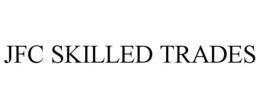 JFC SKILLED TRADES trademark