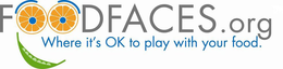 FOODFACES.ORG WHERE IT'S OK TO PLAY WITH YOUR FOOD. trademark