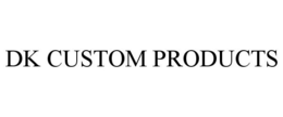 DK CUSTOM PRODUCTS trademark