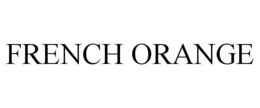 FRENCH ORANGE trademark