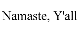 NAMASTE, Y'ALL trademark