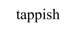 TAPPISH trademark