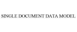SINGLE DOCUMENT DATA MODEL trademark