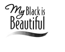 MY BLACK IS BEAUTIFUL trademark