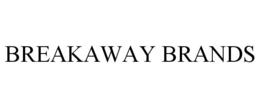 BREAKAWAY BRANDS trademark