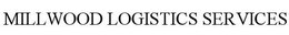MILLWOOD LOGISTICS SERVICES trademark