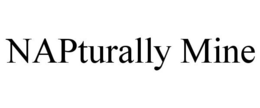 NAPTURALLY MINE trademark