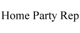 HOME PARTY REP trademark