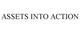 ASSETS INTO ACTION trademark