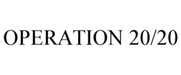 OPERATION 20/20 trademark