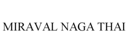 MIRAVAL NAGA THAI trademark
