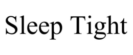 SLEEP TIGHT trademark