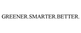 GREENER.SMARTER.BETTER. trademark
