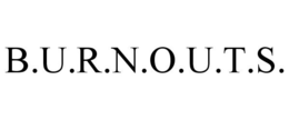 B.U.R.N.O.U.T.S. trademark