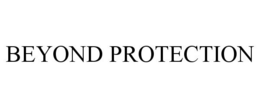BEYOND PROTECTION trademark