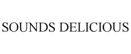 SOUNDS DELICIOUS trademark