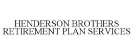 HENDERSON BROTHERS RETIREMENT PLAN SERVICES trademark