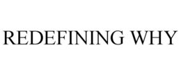 REDEFINING WHY trademark
