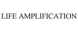 LIFE AMPLIFICATION trademark