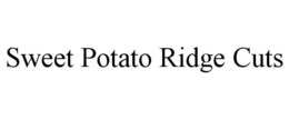 SWEET POTATO RIDGE CUTS trademark