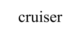 CRUISER trademark