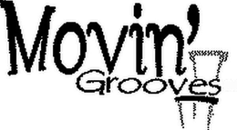 MOVIN' GROOVES trademark