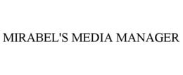 MIRABEL'S MEDIA MANAGER trademark
