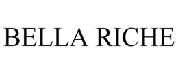 BELLA RICHE trademark