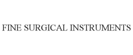 FINE SURGICAL INSTRUMENTS trademark