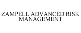 ZAMPELL ADVANCED RISK MANAGEMENT trademark