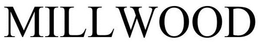 MILLWOOD trademark