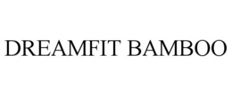 DREAMFIT BAMBOO trademark