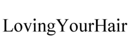 LOVINGYOURHAIR trademark
