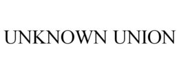 UNKNOWN UNION trademark