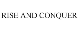 RISE AND CONQUER trademark