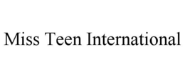 MISS TEEN INTERNATIONAL trademark