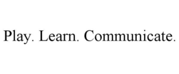 PLAY. LEARN. COMMUNICATE. trademark