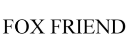 FOX FRIEND trademark